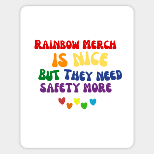 Rainbow merch is nice but they need safety more Sticker